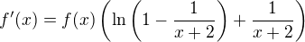 $f'(x)=f(x)\left(\ln{\left(1-\frac1{x+2}\right)}+\frac1{x+2}\right)$