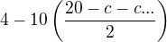 $4-10\left(\frac{20-c-c...}{2}\right)$