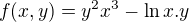 $f(x,y)=y^{2}x^{3}- \ln x.y$