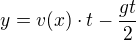 $y=v(x)\cdot t-\frac{gt}{2}$