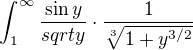 $\int_1^\infty\frac{\sin y}{sqrt{y}}\cdot\frac{1}{\sqrt[3]{1+y^{3/2}}}$