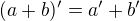 $(a+b)'=a'+b'$