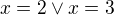 kopírovat do textarea $x=2 \vee x=3$