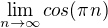 $\lim_{n\to \infty} cos(\pi n)$