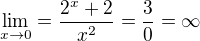 $\lim_{x\to0}=\frac{2^{x}+2}{x^{2}}=\frac{3}{0}=\infty $