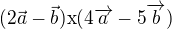 $(2\vec{a}-\vec{b})\text{x}(4\overrightarrow{a}-5\overrightarrow{b})$