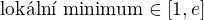 $~~\text{lok�ln� minimum}\in [1,e]$