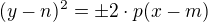$(y-n)^{2}=\pm 2\cdot p(x-m)$