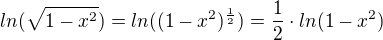$ln(\sqrt{1-x^{2}})=ln((1-x^{2})^{\frac{1}{2}})=\frac{1}{2}\cdot ln(1-x^{2})$
