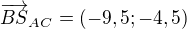 $\overrightarrow{BS}_{AC}=(-9,5;-4,5)$