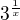 $3^{\frac{1}{x}}$