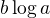 $b\log{a}$