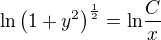 $\mathrm{ln}\(1+y^2\)^{\frac{1}{2}}=\mathrm{ln}\frac{C}{x}$
