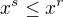 $x^{s}\le x^{r}$