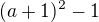 $(a+1)^2-1$