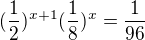 $(\frac{1}{2})^{x+1}(\frac{1}{8})^{x}=\frac{1}{96}$