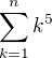 $\sum_{k=1}^{n}k^{5}$