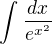 $\int_{}^{}\frac{dx}{e^{x^{2}}}$