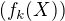 $(f_k(X))$