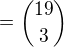 $={19\choose3}$