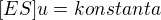 $[ES]u= konstanta$