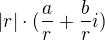 $|r|\cdot (\frac{a}{r}+\frac{b}{r}i)$