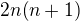 $2n(n+1)$