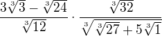 $\frac{3\sqrt[3]{3}-\sqrt[3]{24}}{\sqrt[3]{12}}\cdot \frac{\sqrt[3]{32}}{\sqrt[3]{\sqrt[3]{27}+5\sqrt[3]{1}}}$