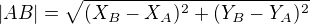 $|AB|=\sqrt{(X_{B}-X_{A})^2+(Y_{B}-Y_{A})^{2}}$