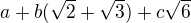 $a+b(\sqrt{2}+\sqrt{3})+c\sqrt{6}$