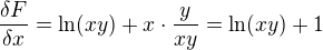 $\frac{\delta F}{\delta x}=\ln (xy)+x\cdot \frac{y}{xy}=\ln (xy)+1$