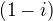 $(1-i)$