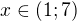 $x\in (1;7)$