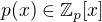 $p(x)\in \mathbb Z_p[x]$