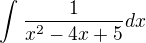 $\int_{}^{}\frac{1}{x^2-4x+5}dx$