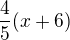 $\frac 45 (x+6)$