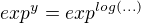 $exp^y=exp^{log(...)}$