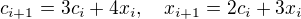 $c_{i+1}=3c_i+4x_i,\quad x_{i+1}=2c_i+3x_i$