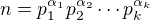 $n=p_1^{\alpha_1}p_2^{\alpha_2}\cdots p_k^{\alpha_k}$