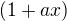 $(1+ax)$