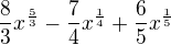 $\frac{8}{3}x^{\frac{5}{3}}-\frac{7}{4}x^{\frac{1}{4}}+\frac{6}{5}x^{\frac{1}{5}}$