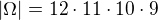 $|\Omega |= 12 \cdot 11 \cdot 10 \cdot 9$