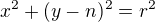 $x^2 + (y-n)^2 = r^2$