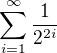 $\sum_{i=1}^{\infty }\frac{1}{2^{2i}}$
