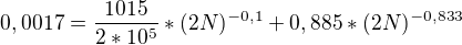 $0,0017=\frac{1015}{2*10^5} * (2N) ^{-0,1} + 0,885 * (2N)^{-0,833}$