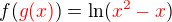 $f(\color{red}g(x)\color{black}) = \ln(\color{red}x^2-x\color{black})$