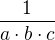 $\frac{1}{a\cdot b\cdot c}$