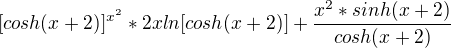 $[cosh(x+2)]^{x^2}*2xln[cosh(x+2)]+\frac{x^2*sinh(x+2)}{cosh(x+2)}$