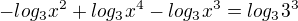 $-log_{3} x^2 + log_{3} x^4- log_{3} x^3 = log_{3} 3^3$