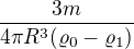 kopírovat do textarea $\frac{3m}{4\pi R^{3}(\varrho _{0}-\varrho _{1})}$